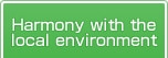 Harmony with the local environment Harmony with the local environment
