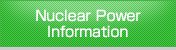 Nuclear Power Information Nuclear Power Information